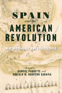 bokomslag Spain and the American Revolution