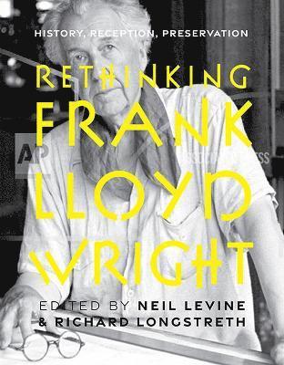 Rethinking Frank Lloyd Wright 1