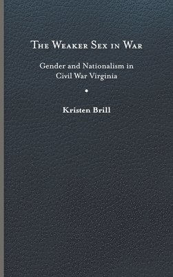 Kristen Brill - Weaker Sex in War, Inbunden