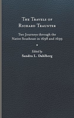 Richard Traunter, Sandra L. Dahlberg - Travels of Richard Traunter, Inbunden