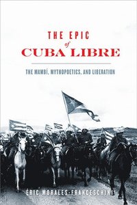 bokomslag The Epic of Cuba Libre