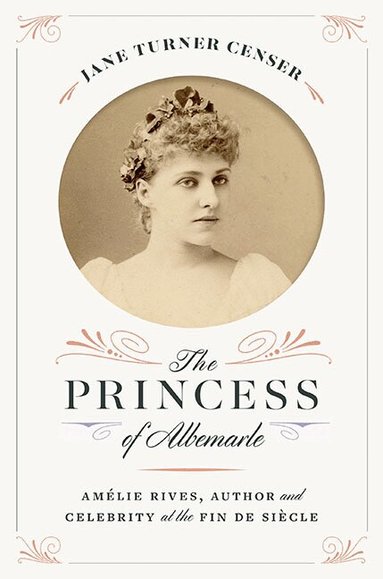Jane Turner Censer - Princess of Albemarle, Inbunden