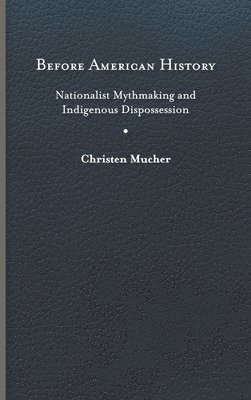 Christen Mucher, Christen, Mucher - Before American History, Inbunden