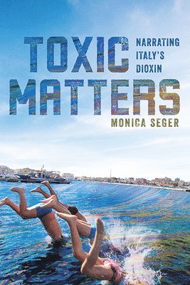 Monica Seger, Monica, Seger - Toxic Matters, Häftad