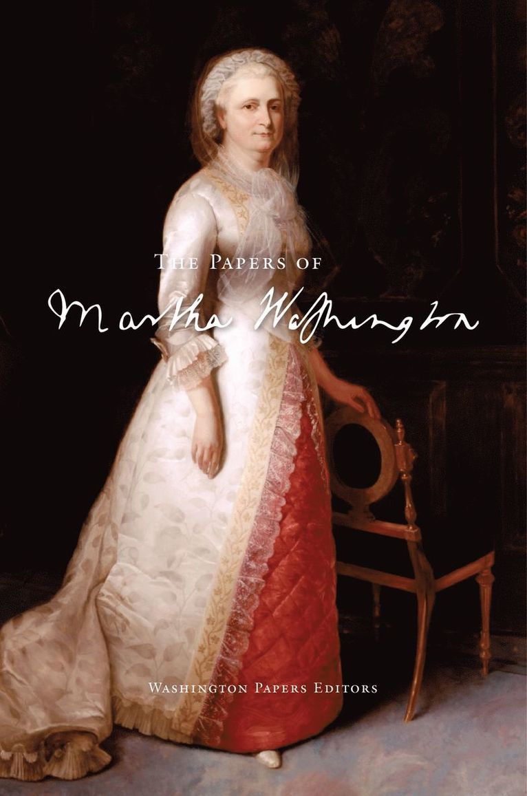 Martha Washington, Washington Papers Editors, Washington Papers - Papers of Martha Washington, Inbunden