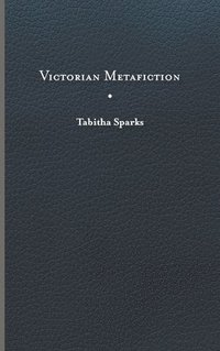 bokomslag Victorian Metafiction
