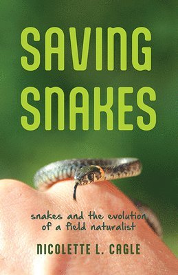 Nicolette L. Cagle, Nicolette Lynn Flocca, Cagle, Nicolette Lynn Flocca Cagle - Saving Snakes, Häftad