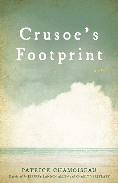 Patrick Chamoiseau - Crusoe's Footprint, Häftad