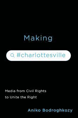 Making #Charlottesville 1