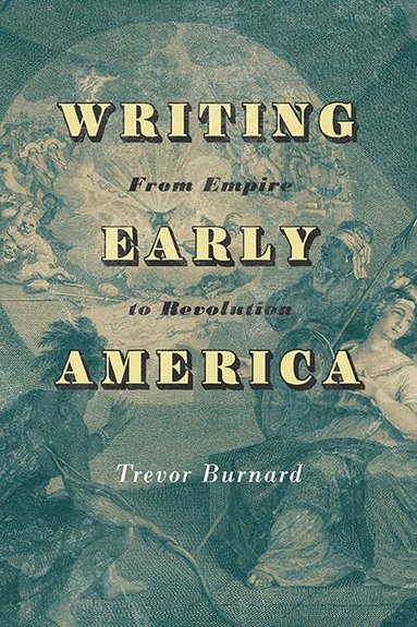 Trevor Burnard - Writing Early America, Häftad