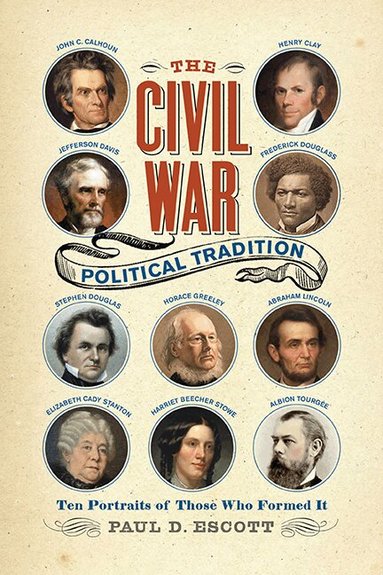 Paul D. Escott - Civil War Political Tradition, Häftad