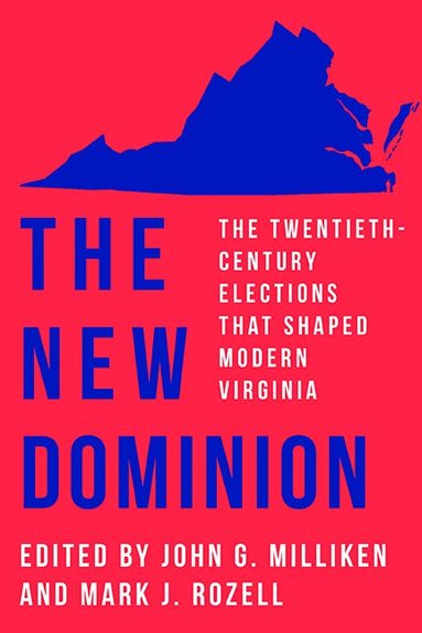 John G, Milliken, John G. Milliken, Mark J. Rozell - New Dominion, Häftad