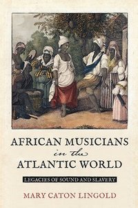 bokomslag African Musicians in the Atlantic World