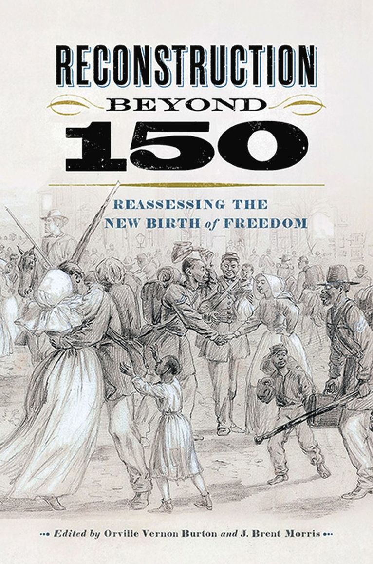 Orville Vernon Burton, J. Brent Morris, J Brent Morris - Reconstruction Beyond 150, Häftad