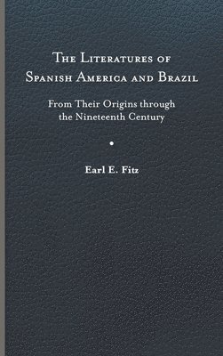 bokomslag The Literatures of Spanish America and Brazil