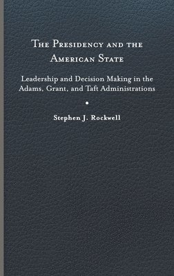 The Presidency and the American State 1