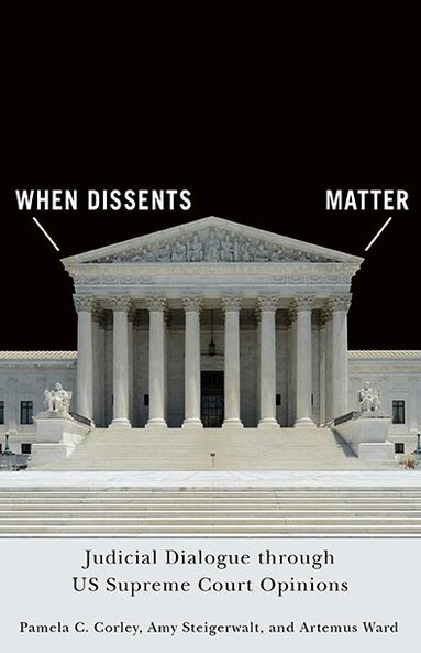 Pamela C. Corley, Amy Steigerwalt, Artemus Ward - When Dissents Matter, Häftad