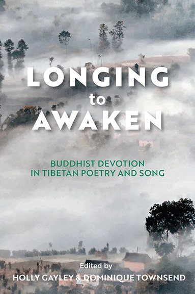 Lama Jabb, Holly Gayley, Dominique Townsend - Longing to Awaken, Häftad