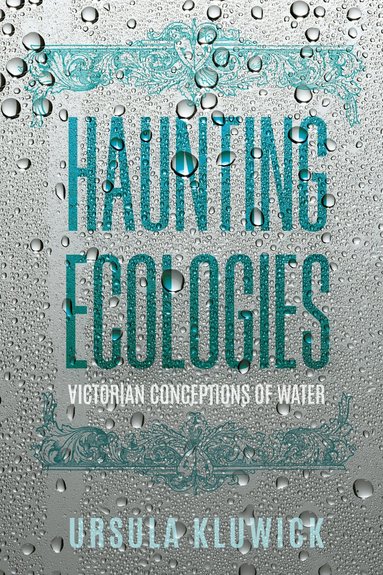 Ursula Kluwick - Haunting Ecologies, Häftad