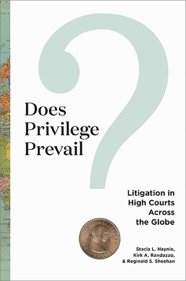 Stacia L Haynie, Kirk A Randazzo, Reginald S Sheehan - Does Privilege Prevail?, Häftad