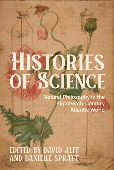 Aaron R. Hanlon, Al Coppola, Anne M. Thell, Jayne Elizabeth Lewis, Jess Keiser, Laura Miller, Melissa Bailes, Vivian Zuluaga Papp, David Alff, Danielle Spratt - Histories of Science, Häftad