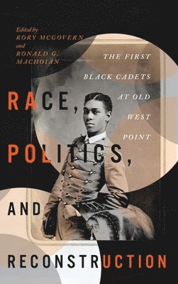 Rory McGovern, Ronald G. Machoian - Race, Politics, and Reconstruction, Inbunden