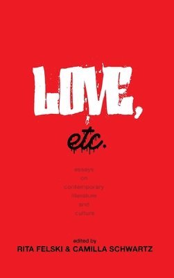 Rita Felski, Camilla Schwartz - Love, Etc., Inbunden