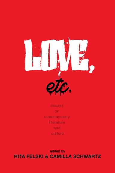 Rita Felski, Camilla Schwartz - Love, Etc., Häftad