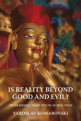 bokomslag Is Reality beyond Good and Evil?