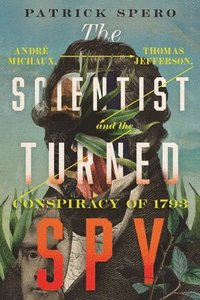 bokomslag The Scientist Turned Spy