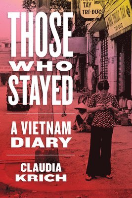 bokomslag Those Who Stayed: A Vietnam Diary