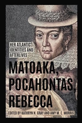 bokomslag Matoaka, Pocahontas, Rebecca