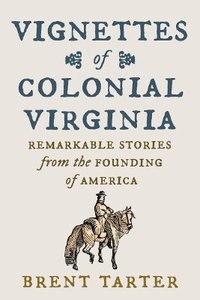 bokomslag Vignettes of Colonial Virginia