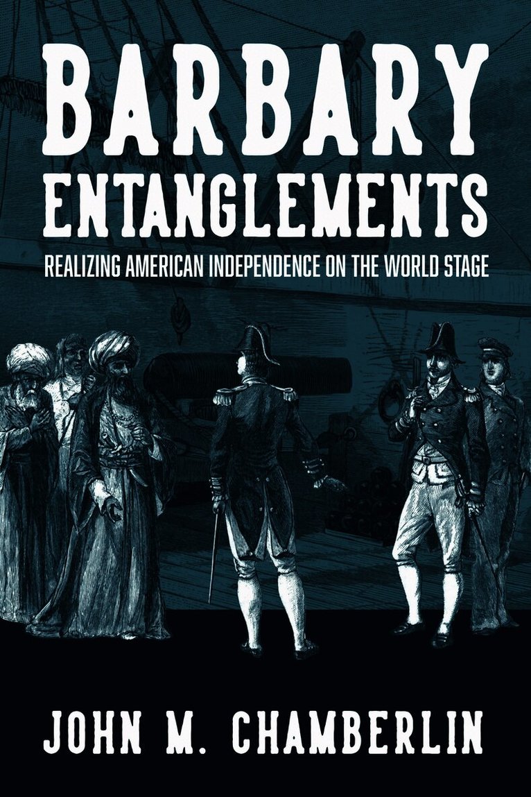 John M. Chamberlin, John  M Chamberlin, John M Chamberlin - Barbary Entanglements, Häftad