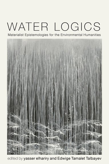 Yasser Elhariry, Edwige Tamalet Talbayev - Water Logics, Inbunden