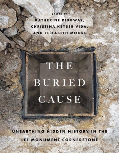 Katherine Ridgway, Christina Keyser Vida, Elizabeth Moore - Buried Cause, Inbunden