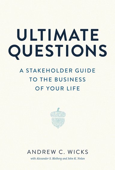 Andrew C. Wicks, Alexander S. Bleiberg, John K. Nolan - Ultimate Questions, Inbunden