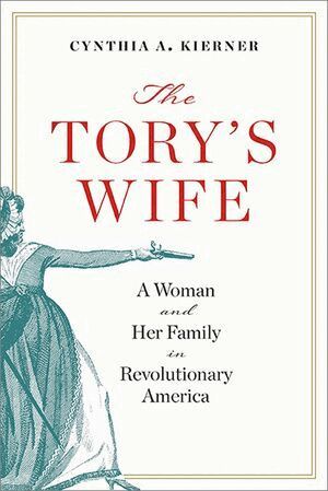 Cynthia A. Kierner - Tory's Wife, Häftad