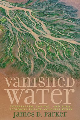 James D. Parker - Vanished Water, Inbunden