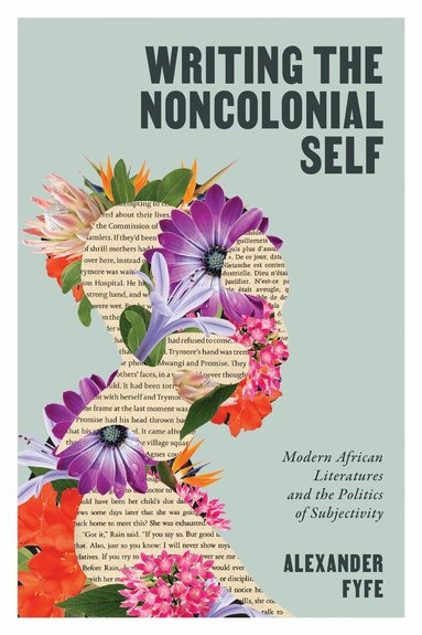 Alexander Fyfe - Writing the Noncolonial Self, Inbunden