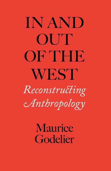 Maurice Godelier - In and Out of the West, Häftad