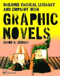 bokomslag Building Critical Literacy and Empathy with Graphic Novels