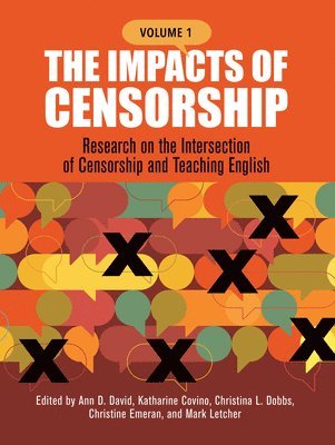 Ann D. David, Katharine Covino - The Impacts of Censorship: Research on the Intersection of Censorship and Teaching English, Häftad