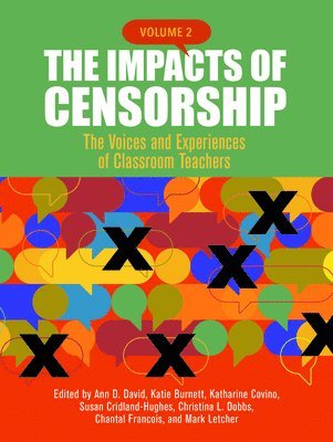 The Impacts of Censorship, Volume 2: The Voices and Experiences of Classroom Teachers