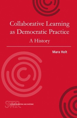 Mara Holt - Collaborative Learning as Democratic Practice, Häftad