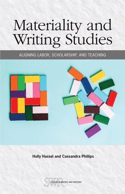 Holly Hassel, Cassandra Phillips - Materiality and Writing Studies, Häftad