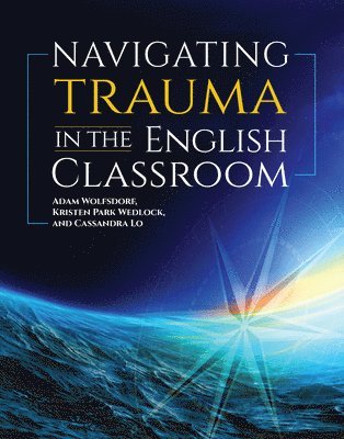 bokomslag Navigating Trauma in the English Classroom