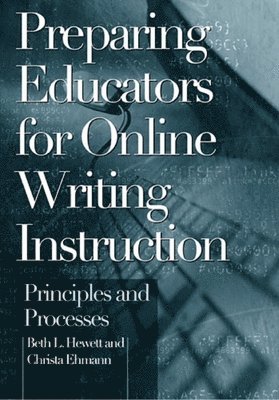 Beth L. Hewett, Christa Ehmann - Preparing Educators for Online Writing Instruction, Häftad
