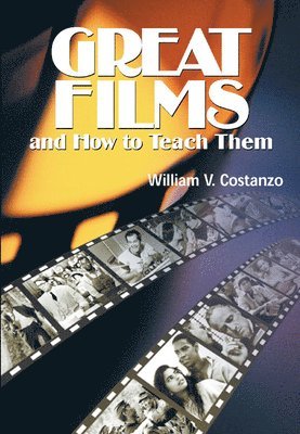 William V. Costanzo - Great Films and How to Teach Them, Häftad