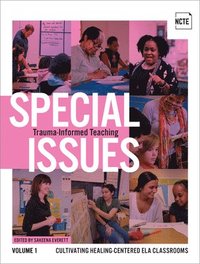 bokomslag Special Issues, Volume 1: Trauma-Informed Teaching